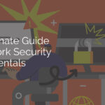 The Ultimate Guide to Network Security Software